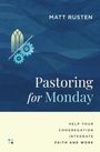 Matt Rusten: Pastoring for Monday, Buch