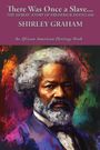 Shirley Graham: There Was Once a Slave..., Buch