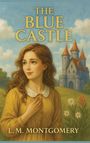 L. M. Montgomery: The Blue Castle, Buch