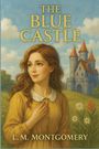 L. M. Montgomery: The Blue Castle, Buch