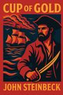"CUP OF GOLD", "JOHN STEINBECK". Illustration: Ein Pirat mit Schwert, Segelschiff und Wolken im Hintergrund.
