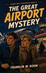 "The Great Airport Mystery" und "Metropolitan Airport." Zwei junge Männer schauen besorgt, ein Flugzeug und Kisten im Hintergrund.