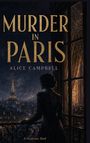 „Murder in Paris“ von Alice Campbell. Eine Frau steht am Fenster, blickt auf den beleuchteten Eiffelturm bei Nacht.