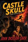 "CASTLE SKULL", "A HENRI BENCOLIN MYSTERY", "JOHN DICKSON CARR"; brennendes Schloss, Mensch in Flammen, besorgtes Paar.