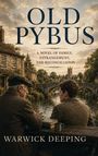 „OLD PYBUS“, „A NOVEL OF FAMILY, ESTRANGEMENT, AND RECONCILIATION“, „WARWICK DEEPING“. Zwei Männer sitzen vor Fluss und Brücke.
