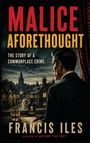 "Malice Aforethought" und "The story of a commonplace crime" in großen Lettern, Mann am Fenster, Giftflasche, Häuser.