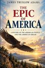Text: "James Truslow Adams. The Epic of America. A History of the American People and the American Dream." Darunter ein Weißkopfseeadler, der über eine malerische Landschaft fliegt, während die Sonne aufgeht.