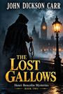 Buchcover: "The Lost Gallows" von John Dickson Carr. Henri Bencolin Mysteries, Book Two. Kapuzengestalt mit Strick, Big Ben im Hintergrund.