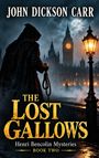 "JOHN DICKSON CARR. THE LOST GALLOWS. Henri Bencolin Mysteries, Book Two." Dunkle Szene: Person mit Seil, Uhrturm, Laterne, Vollmond.