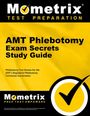 : Amt Phlebotomy Exam Secrets Study Guide, Buch