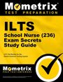 : Ilts School Nurse (236) Exam Secrets Study Guide, Buch