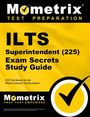: Ilts Superintendent (225) Exam Secrets Study Guide, Buch