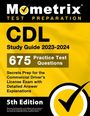 : CDL Study Guide 2023-2024 - 675 Practice Test Questions, Secrets Prep for the Commercial Driver's License Exam with Detailed Answer Explanations, Buch