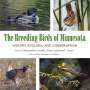 Lee A. Pfannmuller: The Breeding Birds of Minnesota: History, Ecology, and Conservation, Buch