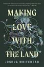 Joshua Whitehead: Making Love with the Land, Buch