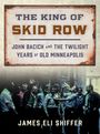James Eli Shiffer: The King of Skid Row, Buch