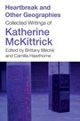 Katherine McKittrick: Heartbreak and Other Geographies, Buch