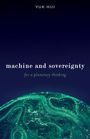 Yuk Hui: Machine and Sovereignty, Buch