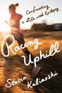 Stacia Kalinoski: Racing Uphill, Buch