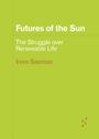 Imre Szeman: Futures of the Sun, Buch