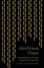 Jess A. Goldberg: Abolition Time, Buch