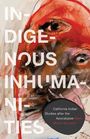 Mark Minch-de Leon: Indigenous Inhumanities, Buch