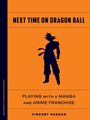 Vincent Haddad: Next Time on Dragon Ball, Buch