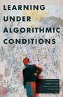 Learning Under Algorithmic Conditions, Buch