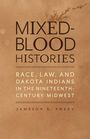 Jameson R. Sweet: Mixed-Blood Histories, Buch