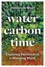Text: "Jennifer de Mooy", "water carbon time", "Exploring Peatlands in a Warming World". Draufsicht auf einen dichten Wald.