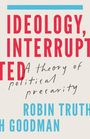 Robin Truth Goodman: Ideology, Interrupted, Buch