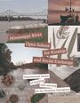 Texte:  
"Mississippi River Open School for Kinship and Social Exchange."  
"Experimental Modes of Teaching and Learning for the Planetary Emergency."
Hintergrund: Natur- und Flussbilder, Pflanzen, Lebensmittel.