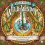 Maia Toll: Maia Toll's Wild Wisdom Wall Calendar 2024, KAL