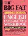 Workman Publishing: The Big Fat Middle School English Language Arts Workbook, Buch