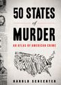 Harold Schechter: 50 States of Murder, Buch