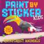 Workman Publishing: Paint by Sticker Kids: Rainforest Animals, Buch