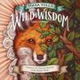 Maia Toll: Maia Toll's Wild Wisdom Wall Calendar 2025, KAL