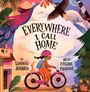 "Everywhere I Call Home" von Sandhya Acharya, Kunst von Chaaya Prabhat. Eine Illustration mit Mädchen auf Fahrrad, bunte Vögel.