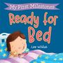 Lee Wildish: My First Milestones: Ready for Bed, Buch