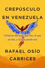 Rafael Osío Cabrices: Crepúsculo En Venezuela, Buch