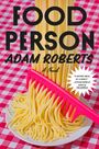 Adam Roberts: Food Person, Buch