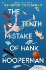 Gennifer Choldenko: The Tenth Mistake of Hank Hooperman, Buch