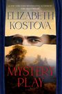 Elizabeth Kostova: Mystery Play, Buch
