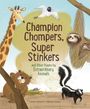 Linda Ashman: Champion Chompers, Super Stinkers and Other Poems by Extraordinary Animals, Buch