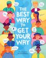 Tanya Lloyd Kyi: The Best Way to Get Your Way, Buch