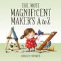 Ashley Spires: The Most Magnificent Maker's A to Z, Buch