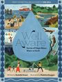 "Well Aware: Stories of Hope About Water on Earth." Illustrationen von Menschen und Natur rund um ein großes Wassertropfen-Motiv.