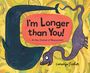 Carolyn Fisher: I'm Longer Than You!, Buch