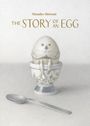 "THE STORY OF AN EGG" von Mamiko Shiotani. Ein Ei mit Gesicht und Armen sitzt in einem Eierbecher, daneben ein Löffel.