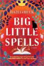 Hazel Beck: Big Little Spells, Buch